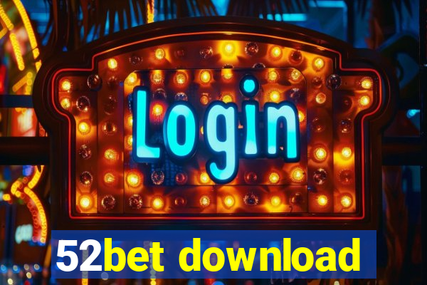 52bet download